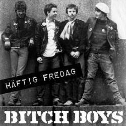 Bitch Boys : Häftig Fredag